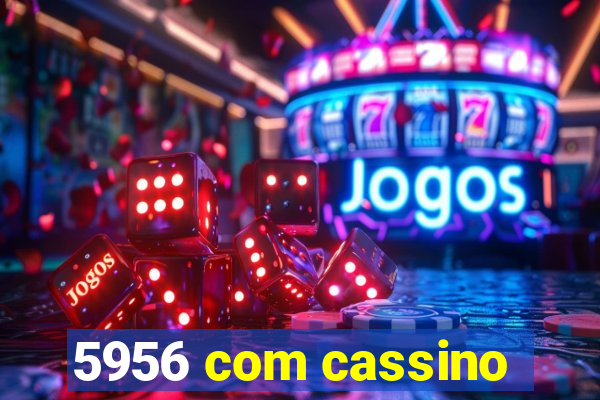 5956 com cassino